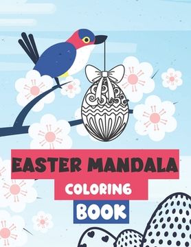 Easter Mandala Coloring Book: for Adults and Teens! Collection of 50 Unique Easter Eggs Designs (en Inglés)
