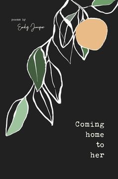 portada Coming Home to Her: Poems About Love, Sexuality, and Being Human 