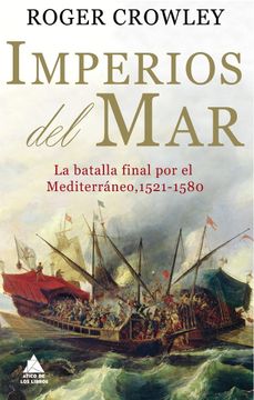 portada Imperios del mar: La Batalla Final por el Mediterráneo, 1521-1580