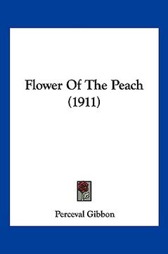 portada flower of the peach (1911) (en Inglés)