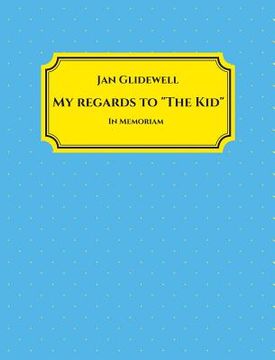 portada My Regards to 'The Kid' (en Inglés)