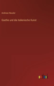 portada Goethe und die italienische Kunst (en Alemán)