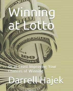 portada Winning at Lotto: Or at Least Improving Your Chances of Winning
