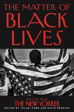 portada The Matter of Black Lives: Writing From the new Yorker (en Inglés)