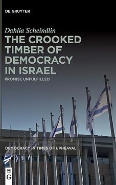 portada The Crooked Timber of Democracy in Israel Promise Unfulfilled (en Inglés)