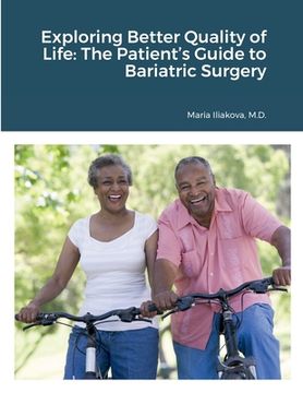 Exploring Better Quality of Life: The Patient's Guide to Bariatric Surgery