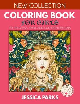 portada Coloring Book for Girls: 70 Gorgeous Princess, Fairy and Unicorn Designs for Girls, Kids and Adults