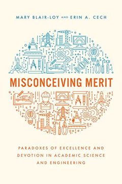 portada Misconceiving Merit: Paradoxes of Excellence and Devotion in Academic Science and Engineering (in English)