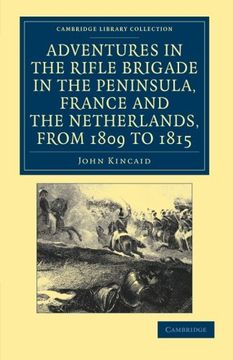 portada Adventures in the Rifle Brigade in the Peninsula, France and the Netherlands, From 1809 to 1815 (Cambridge Library Collection - Naval and Military History) 