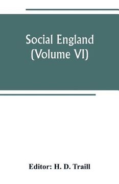 portada Social England; a record of the progress of the people in religion, laws, learning, arts, industry, commerce, science, literature and manners, from th (en Inglés)
