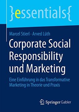 portada Corporate Social Responsibility und Marketing: Eine Einführung in das Transformative Marketing in Theorie und Praxis (in German)