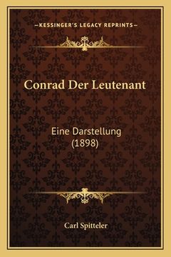 portada Conrad Der Leutenant: Eine Darstellung (1898) (en Alemán)
