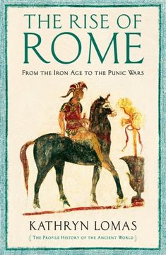 portada The Rise of Rome: From the Iron age to the Punic Wars (1000 bc - 264 bc) (Paperback) (en Inglés)
