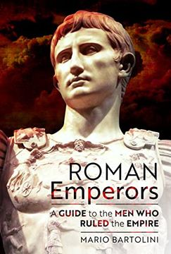 portada Roman Emperors: A Guide to the Men Who Ruled the Empire (en Inglés)