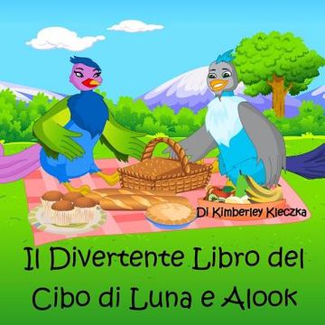 portada Il Divertente Libro del Cibo di Luna e Alook (in Italian)