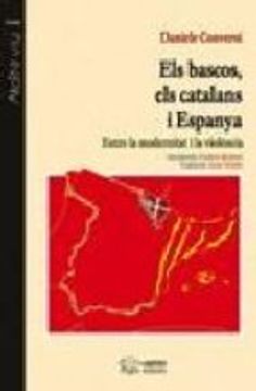 Els bascos, els catalans i Espanya: Entre la modernitat i la violència (Argent Viu)