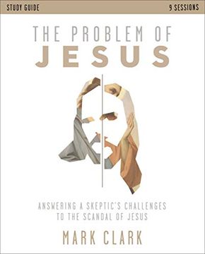 portada The Problem of Jesus Study Guide: Answering a Skeptic’S Challenges to the Scandal of Jesus (en Inglés)