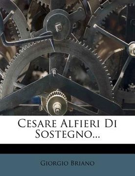 portada Cesare Alfieri Di Sostegno... (en Italiano)