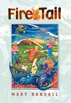 portada fire in the tail: bobby's adventure continues down under (en Inglés)