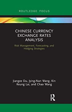 portada Chinese Currency Exchange Rates Analysis: Risk Management, Forecasting and Hedging Strategies (Routledge Advances in Risk Management) (in English)