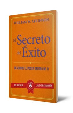 Libro El Secreto del éxito De William Atkinson - Buscalibre