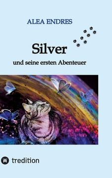 portada Silver: und seine ersten Abenteuer - ein Katzenroman (en Alemán)