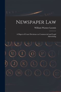 portada Newspaper Law: A Digest of Court Decisions on Commercial and Legal Advertising (en Inglés)