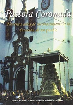 portada Pastora Coronada: Noventa Años de Reconocimiento a la Devoción de un Pueblo