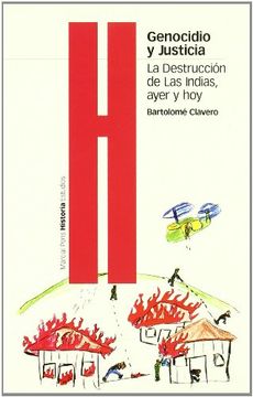 genocidio y justicia la destrucción de las indias, ayer y hoy
