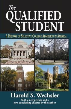 portada The Qualified Student: A History of Selective College Admission in America