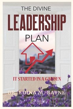 portada The Divine Leadership Plan: It Started In A Garden (en Inglés)