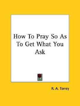 portada how to pray so as to get what you ask (en Inglés)