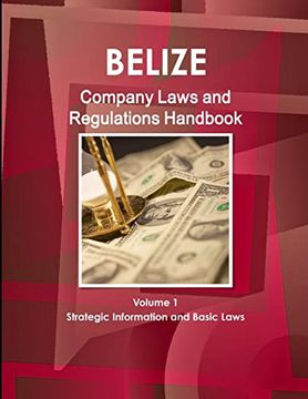 portada Belize Company Laws and Regulations Handbook Volume 1 Strategic Information and Basic Laws (en Inglés)