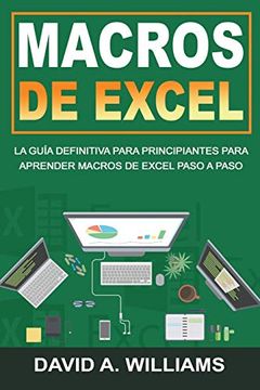 portada Macros de Excel: La Guía Definitiva Para Principiantes Para Aprender Macros de Excel Paso a Paso (Libro en Español