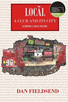 portada Local: A Club and its City: Liverpool'S Social History (in English)