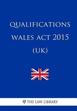 portada Qualifications Wales Act 2015 (UK) (en Inglés)