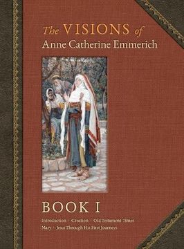 portada The Visions of Anne Catherine Emmerich: Book i (en Inglés)