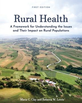 portada Rural Health: A Framework for Understanding the Issues and Their Impact on Rural Populations (en Inglés)