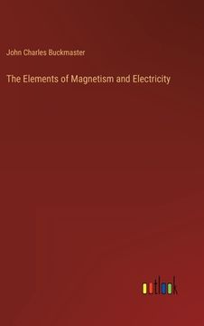 portada The Elements of Magnetism and Electricity (en Inglés)