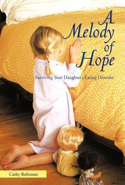 portada a melody of hope: surviving your daughter's eating disorder (in English)