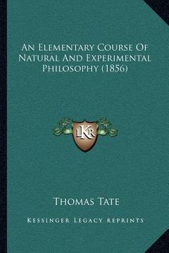 portada an elementary course of natural and experimental philosophy (1856)