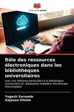 portada Rôle des ressources électroniques dans les bibliothèques universitaires (en Francés)