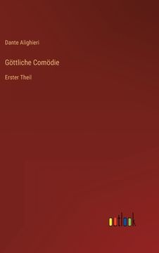 portada Göttliche Comödie: Erster Theil (en Alemán)