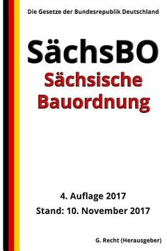 portada Sächsische Bauordnung (SächsBO), 4. Auflage 2017 (en Alemán)
