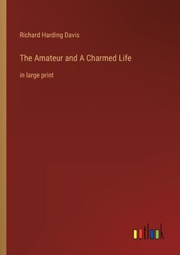 portada The Amateur and A Charmed Life: in large print (en Inglés)