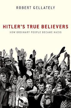 portada Hitler'S True Believers: How Ordinary People Became Nazis (en Inglés)