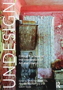 portada Undesign: Critical Practices at the Intersection of Art and Design