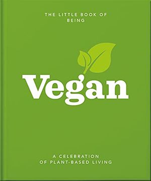 portada The Little Book of Being Vegan: A Celebration of Plant-Based Living: 14 (en Inglés)