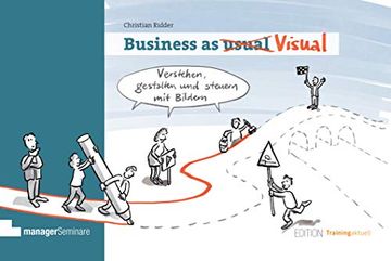 portada Business as Visual: Verstehen, Gestalten und Steuern mit Bildern (Edition Training Aktuell) (in German)