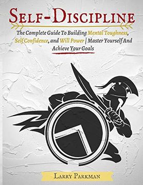 portada Self Discipline: The Complete Guide to Building Mental Toughness, Self Confidence, and Will Power | Master Yourself and Achieve Your Goals (in English)